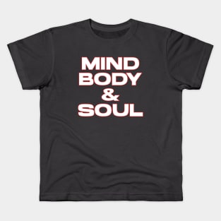 mind bosy and soul Kids T-Shirt